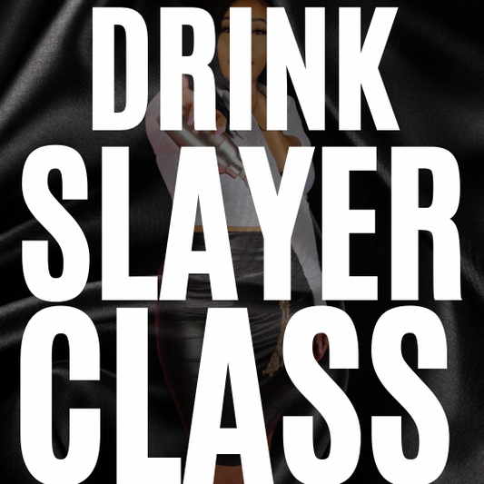 Drink Slayer Class